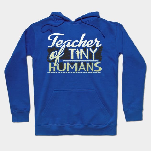 'Teacher of Tiny Humans' Kindergarten Teacher Gift Hoodie by ourwackyhome